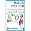 Bedensel, Zihinsel ve Sosyal Gelişimiyle Çocuğunuzun İlk 6 Yılı