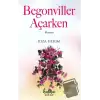 Begonviller Açarken