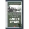 Belgeler Bulgular Ve İlişkilerle 31 Mart’ın Şifreleri