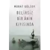 Belirsiz Bir Anın Kıyısında