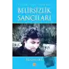 Belirsizlik Sancıları