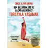 Ben Başardım, Siz de Başarabilirsiniz! - Torbayla Yaşamak