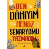 Ben Bir Dahiyim Ama Henüz İlk Senaryomu Yazmadım