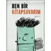 Ben Bir Kitapsavarım (Ciltli)