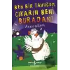 Ben Bir Tavuğum, Çıkarın Beni Buradan!