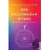 Ben Kazanmadan Bitmez