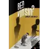 Ben Kimsin?