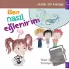 Ben Nasıl Eğlenirim?