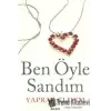 Ben Öyle Sandım