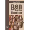 Ben Tekilliği Üzerine