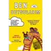 Ben ve Duygularım - Çocukların Kendilerini Anlamaları ve İfade Etmeleri için Bir Rehber