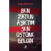 Ben Zaten Aşıktım Sen Üstüne Geldin