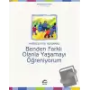 Benden Farklı Olanla Yaşamayı Öğreniyorum