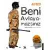 Beni Avlayamazsın