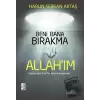 Beni Bana Bırakma Allahım