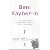 Beni Kaybettin