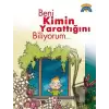 Beni Kimin Yarattığını Biliyorum