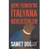 Beni Yemende İtalyana Benzetirler