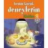 Benim Küçük Deneylerim: Mutfak