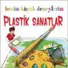 Benim Küçük Deneylerim - Plastik Sanatlar