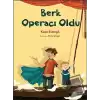 Berk Operacı Oldu