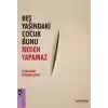 Beş Yaşındaki Çocuk Bunu Neden Yapamaz