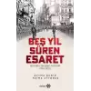 Beş Yıl Süren Esaret