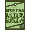 Beşir Fuad İlk Türk Pozitivist ve Natüralisti