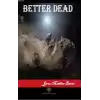 Better Dead