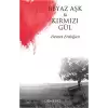 Beyaz Aşk ve Kırmızı Gül