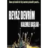 Beyaz Devrim Kalemle Başlar