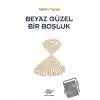 Beyaz Güzel Bir Boşluk