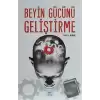 Beyin Gücünü Geliştirme