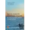 Beyin Hasarı Sonrası Yaşam: Kurtulanların Öyküleri