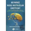 Beynimiz Nasıl Mutsuzluk Üretiyor?