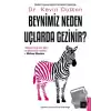 Beynimiz Neden Uçlarda Gezinir?