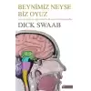 Beynimiz Neyse Biz Oyuz – Anne Karnından Alzheimera Beynin Nörobiyografisi