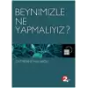 Beynimizle Ne Yapmalıyız?