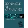 Beynimizle Ne Yapmalıyız?