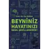 Beyniniz Hayatınızı Nasıl Şekillendirir?