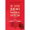 Bi Sor Seni Neden Seçtim