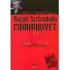 Bıçak Sırtındaki Cumhuriyet