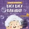 Bıcı Bıcı Banyoya - Günlük Rutinlerim