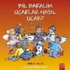 Bil Bakalım Uçaklar Nasıl Uçar?