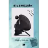 Bilemezsin