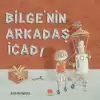 Bilge’nin Arkadaş İcadı