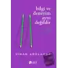 Bilgi ve Deneyim Aynı Değildir