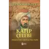 Bilim Adamlarımız Serisi : Katip Çelebi