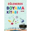 Bilim - Eğlenerek Boyama Kitabı