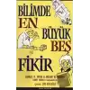 Bilimde En Büyük Beş Fikir